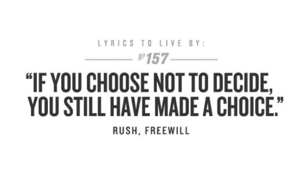 Quote from Lyrics to Live By which includes the line from the Rush song Freewill quoted in the previous paragraph.