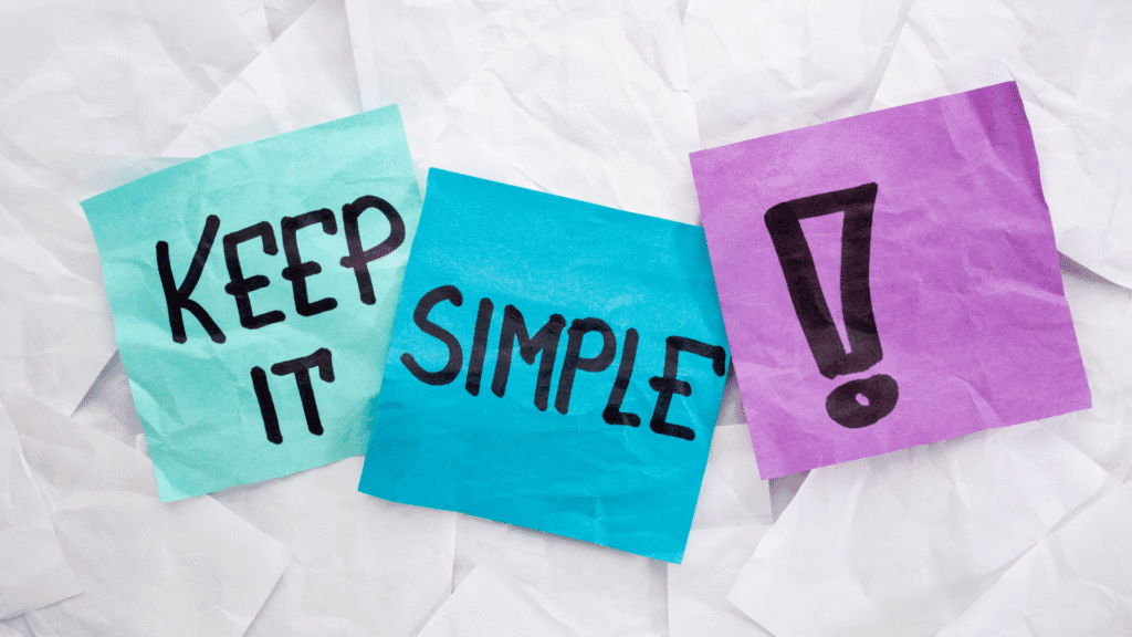 Picture of three post-it notes that read "Keep It Simple!"