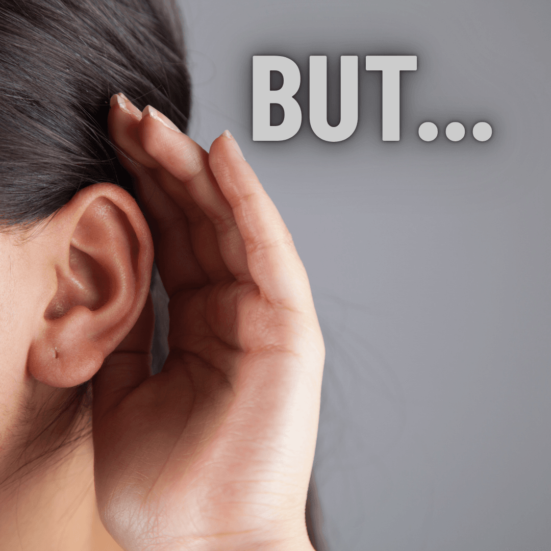 Picture of a person cupping their hand to their ear to hear the word "But..." for effective feedback.